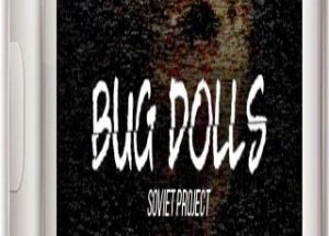 Bug Dolls: Soviet Project Game